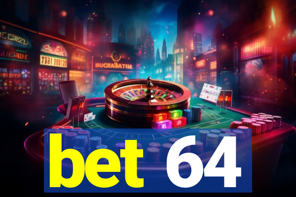bet 64